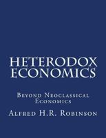 Heterodox Economics: Beyond Neoclassical Economics 1530126800 Book Cover