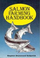 Salmon Farming Handbook 0852381581 Book Cover