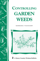 Controlling Garden Weeds: Storey Country Wisdom Bulletin A-171 088266719X Book Cover