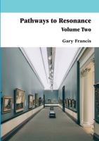 Pathways To Resonance Volume Two Full Colour version 1716188741 Book Cover