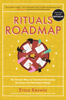Rituals Roadmap: The Human Way to Transform Everyday Routines Into Workplace Magic 1260461890 Book Cover