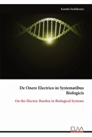 De Onere Electrico in Systematibus Biologicis: On the Electric Burden in Biological Systems 999934268X Book Cover