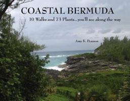 Coastal Bermuda: 10 Walks and 73 Plants ... You'll See Along the Way 0615205305 Book Cover