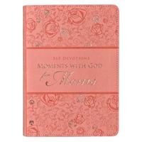 Book Lux-Leather Moments with God for Moms 1432113313 Book Cover