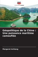 Géopolitique de la Chine: Une puissance maritime camouflée (French Edition) 6208238439 Book Cover