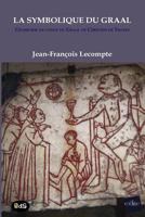 La Symbolique Du Graal: GéOméTrie Du Conte Du Graal De ChréTien De Troyes "Perceval Ou Le Conte Du Graal" 284608226X Book Cover
