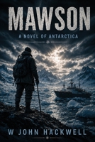 Mawson: A novel of Antarctica 1923601571 Book Cover