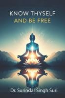 Know Thyself and Be Free B0G4XPX2ZW Book Cover