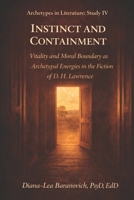 Instinct and Containment: Vitality and Moral Boundary as Archetypal Energies in the Fiction of D.H.Lawrence (Archetypes in Literature) B0GRW76Z5T Book Cover