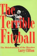 The Terrible Fitzball: The Melodramatist of the Macabre (Entertainment and Leisure Studies) 0879726091 Book Cover