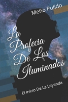 La Profecia de los Iluminados: El inicio de la leyenda B08762T2VD Book Cover