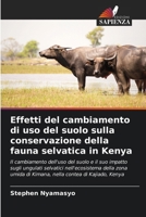 Effetti del cambiamento di uso del suolo sulla conservazione della fauna selvatica in Kenya (Italian Edition) 6208359678 Book Cover