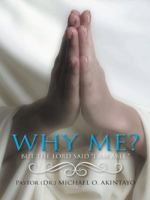 Why Me?: But the Lord Said I Am Able. 1490738738 Book Cover