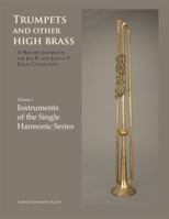 Trumpets and Other High Brass: Instruments of the Single Harmonic Series 1 0984826904 Book Cover