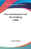 Das Griechentum Und Die Duldung (1908) 116036348X Book Cover