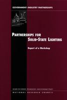 Partnerships for Solid-State Lighting: Report of a Workshop (Government-Industry Partnerships for the Development of New) 0309083192 Book Cover