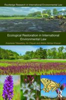 Ecological Restoration in International Environmental Law 1138796832 Book Cover