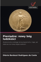Pieniadze: nowy bóg ludzkosci (Polish Edition) 6209469531 Book Cover