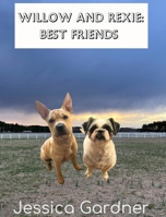 Willow and Rexie: Best Friends B0DQ6GF2TT Book Cover