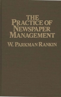 The Practice of Newspaper Management 0275920518 Book Cover