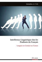 Interférence Linguistique chez les Étudiants du Français: Langues en Contact au Yemen (French Edition) 9999338097 Book Cover