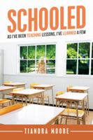 Schooled: As I've Been Teaching Lessons, I've Learned a Few 1532056494 Book Cover