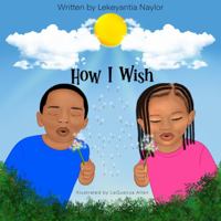 HOW I WISH 0578297663 Book Cover