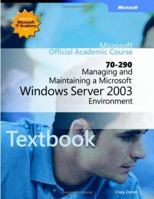 Managing and Maintaining a Microsoft Windows Server 2003 Environment 0735620318 Book Cover