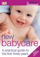 New Babycare Book: A Practical Guide to the First Three Years (Dorling Kindersley Health Care) 0756644208 Book Cover