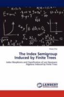 The Index Semigroup Induced by Finite Trees 3846590150 Book Cover