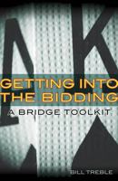 Getting Into the Bidding: A Bridge Toolkit 1897106858 Book Cover