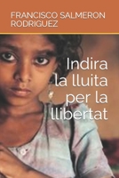 Indira la lluita per la llibertat B0BQ9LLJTK Book Cover