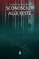Sconosciuti alle feste (k_noir) (Italian Edition) 8832179911 Book Cover