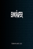 Einkäufer - Terminplaner 2020: Kalender und Organisator für Einkäufer. Terminkalender, Taschenkalender, Wochenplaner, Jahresplaner, Kalender 2019 - 2020 zum Planen und Organisieren (German Edition) 1708361359 Book Cover