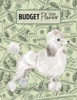 Budget Planner 2020: Monthly Budget Planner Organizer - Bills Expenses Savings Debt - White Poodle (Track Your Money & Spending - Funny Dog Lover & Owner) 1672347378 Book Cover