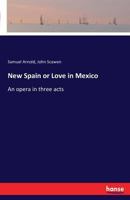 New Spain or Love in Mexico 3741144258 Book Cover