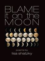 Blame It on the Moon 0887535232 Book Cover