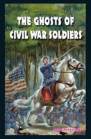 The Ghosts of Civil War Soldiers 1477771336 Book Cover
