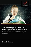 Satysfakcja z pracy i efektywność nauczania: Badanie oparte na dowodach B.Ed. nauczyciele akademiccy 6200862680 Book Cover