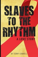 Slaves to the Rhythm B084DLXL9G Book Cover