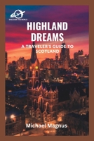 Highland Dreams: A Traveler's Guide to Scotland B0CDNJH85L Book Cover
