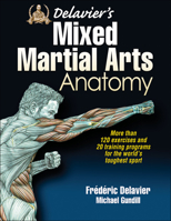 Delavier's Mixed Martial Arts Anatomy 1450463592 Book Cover