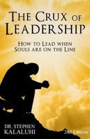 The Crux of Leadership: How to Lead When Souls Are on the Line 1540838978 Book Cover