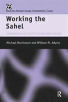 Working the Sahel 113886708X Book Cover