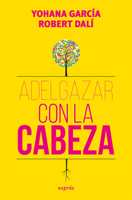 Adelgazar con la cabeza / lose weight with your mind (Spanish Edition) 6075279164 Book Cover