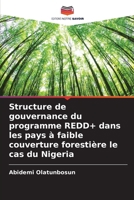 Structure de gouvernance du programme REDD+ dans les pays à faible couverture forestière le cas du Nigeria (French Edition) 6209726909 Book Cover