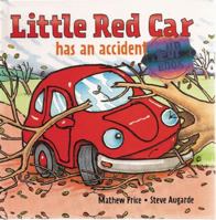 Little Red Car Has an Accident 0789206730 Book Cover