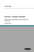 Coca Cola - "Destapa la felicidad": Analyse zweier Werbespots nach dem Modell von Nina Janich 3640991907 Book Cover