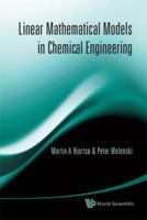Linear Mathematical Models In Chemical Engineering 9812794158 Book Cover