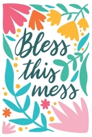 Bless this mess: Weekly planner/ Monthly view/ Notes/ to do lists/ Monday start 1658084446 Book Cover